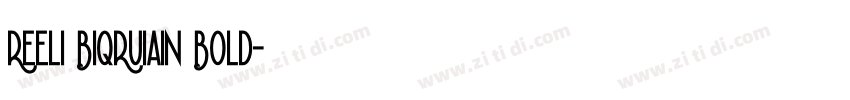 Reeli BiqRuiain Bold字体转换
